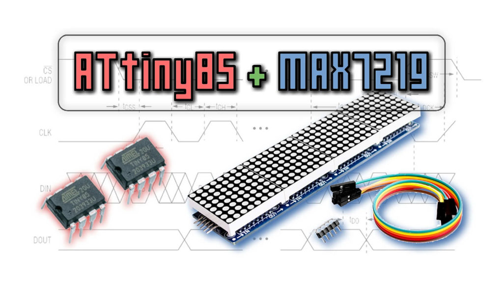MAX7219 ATtiny85 for Multiple LED Matrices
